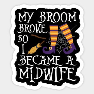 Cute Witch My Broom Broke So I Became A Midwife Halloween Sticker